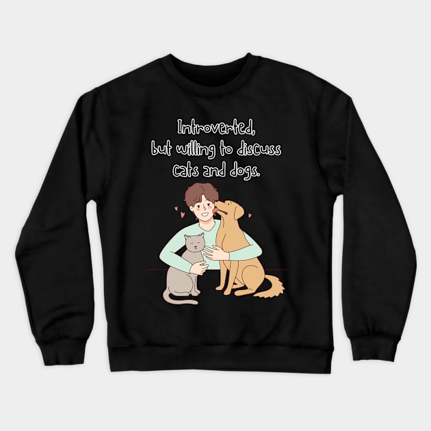 Introverted but with Cats and Dogs Crewneck Sweatshirt by Amy x Morgan Illustrations